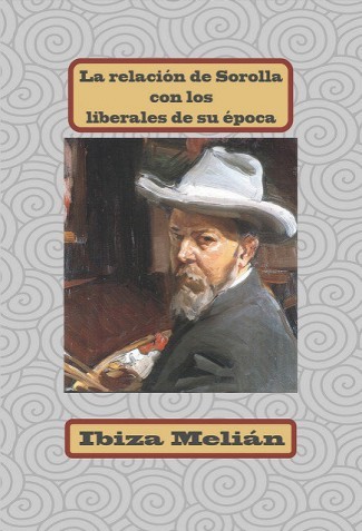 La relación de Sorolla con los liberales de su época, libro de la escritora Ibiza Melián